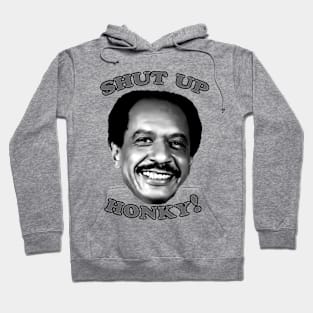 Shut Up Honky! Hoodie